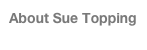 About Sue Topping